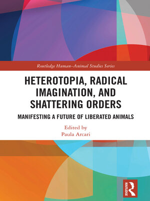 cover image of Heterotopia, Radical Imagination, and Liberated Animals